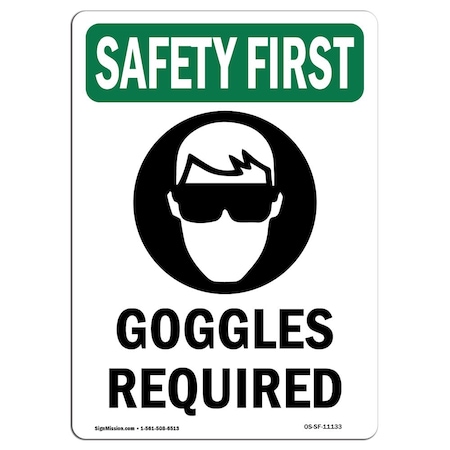 OSHA SAFETY FIRST Sign, Goggles Required W/ Symbol, 10in X 7in Rigid Plastic